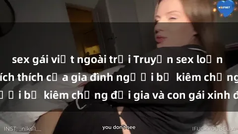 sex gái việt ngoài trời Truyện sex loạn luân: Bí mật đầy kích thích của gia đình người bố kiêm chồng đại gia và con gái xinh đẹp