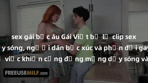 sex gái bắc âu Gái Việt bị lộ clip sex khiến dư luận dậy sóng, người dân bức xúc và phản đối gay gắt. Sự việc khiến cộng đồng mạng dậy sóng và yêu cầu xử lý nghiêm ngặt.