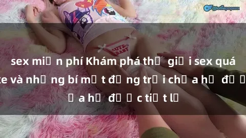 sex miễn phí Khám phá thế giới sex quán karaoke và những bí mật động trời chưa hề được tiết lộ