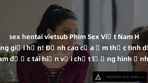 sex hentai vietsub Phim Sex Việt Nam HD - Xem ngay và không giới hạn! Đỉnh cao của ẩm thực tình dục Việt Nam được tái hiện với chất lượng hình ảnh sắc nét. Hãy thưởng thức ngay!