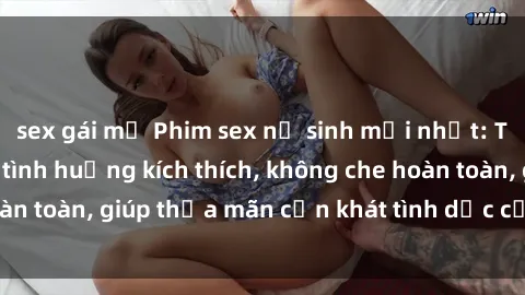 sex gái mỹ Phim sex nữ sinh mới nhất: Trải nghiệm nhiều tình huống kích thích, không che hoàn toàn, giúp thỏa mãn cơn khát tình dục của các bạn trẻ